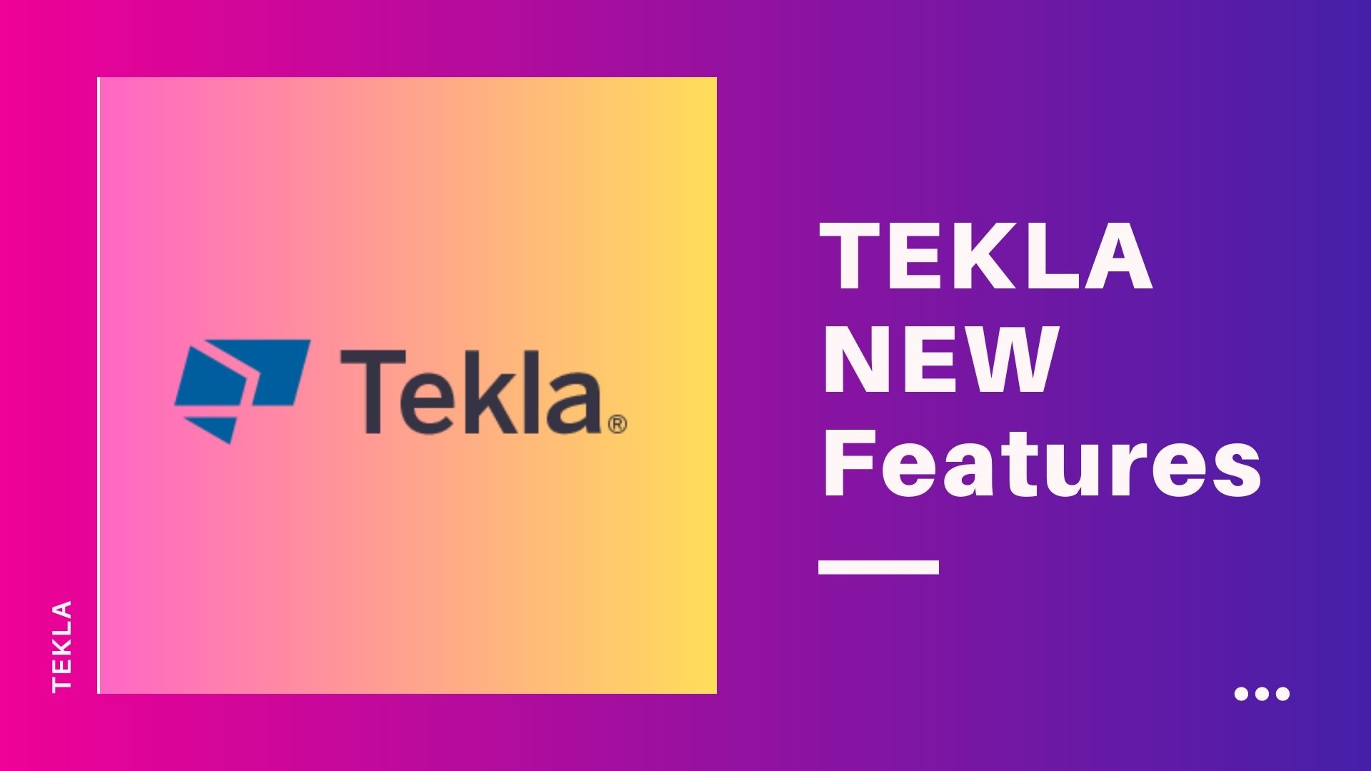 TEKLA 2020 New Features